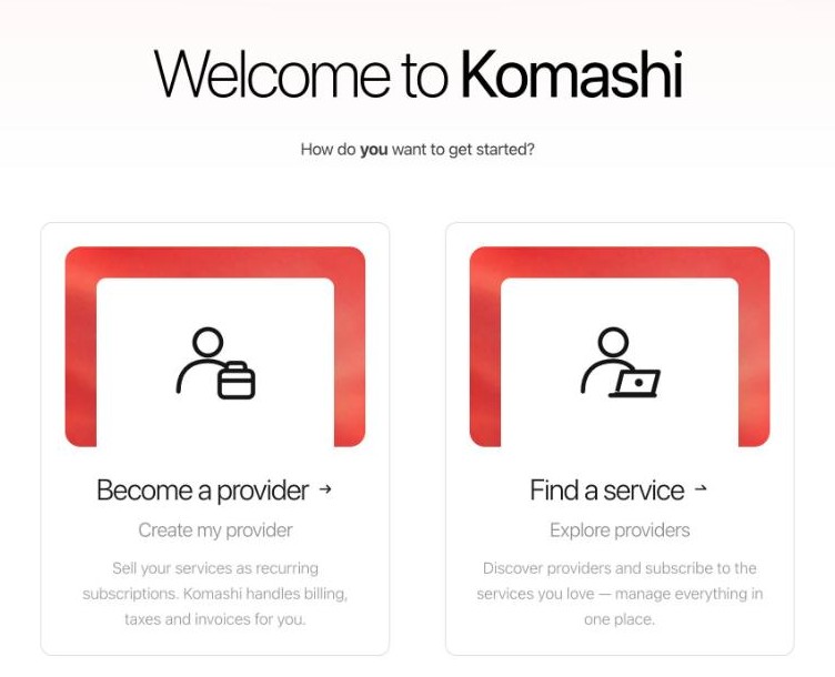 Welcome to Komashi: Become a provider or Find a service